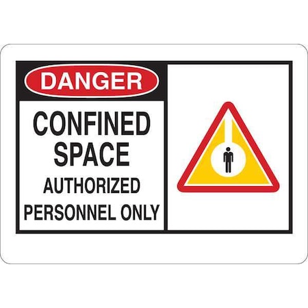 Danger Sign, 7 in H x 10 in W, Plastic, Confined Space Authorized Personnel Only MPN:35GA73