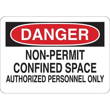 Danger Sign, 7 in H x 10 in W, Plastic, Non-Permit Confined Space Authorized Personnel Only MPN:35GC06