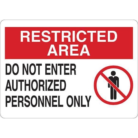 Restricted Area, Do Not Enter Authorized Personnel Only, 10 in W x 7 in H, Plastic, 35GC96 MPN:35GC96