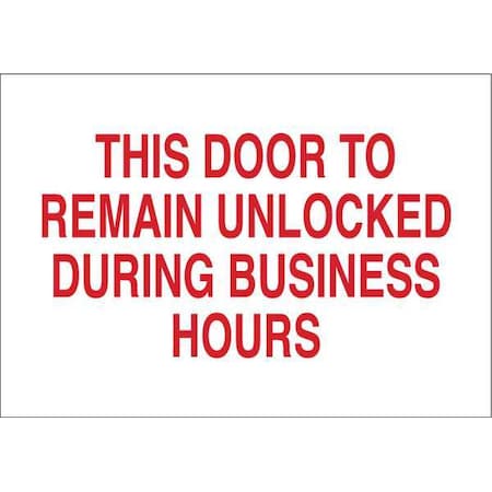 No Header, This Door To Remain Unlocked During Business Hours, 10 in W x 7 in H, Plastic MPN:35GD09