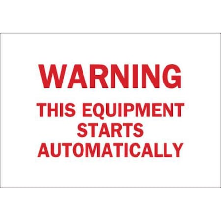 No Header, Warning This Equipment Starts Automatically, 10 in W x 7 in H, Plastic MPN:35GD17