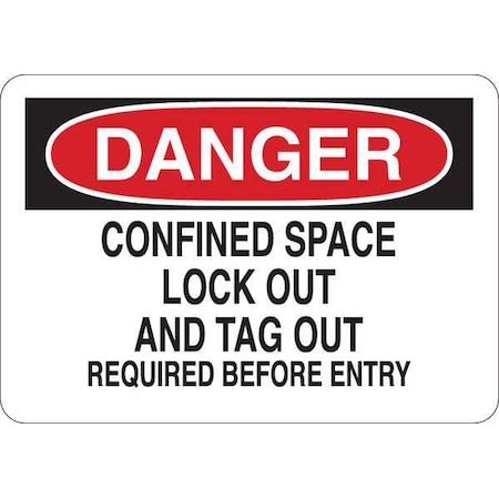 Danger Sign, 5 in H x 7 in W, Vinyl, Confined Space Lock Out And Tag Out Required Before Entry MPN:35GF38