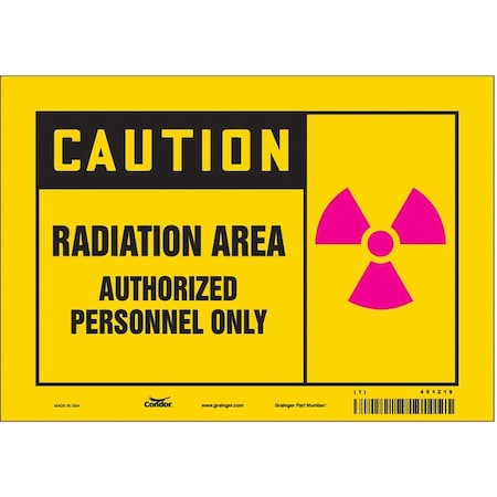 Radiation Safety Sign, 7 in H, 10 in W, Vinyl, Vertical Rectangle, 451Z19 MPN:451Z19