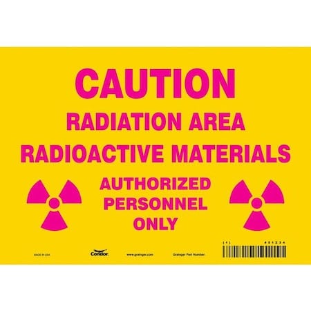 Radiation Safety Sign, 7 in H, 10 in W, Vinyl, Vertical Rectangle, 451Z34 MPN:451Z34