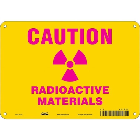 Radiation Safety Sign, 7 in H, 10 in W, Vinyl, Vertical Rectangle, 451Z65 MPN:451Z65
