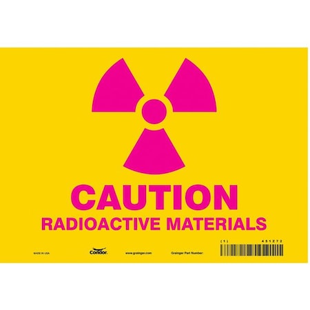 Radiation Safety Sign, 7 in H, 10 in W, Vinyl, Vertical Rectangle, 451Z72 MPN:451Z72