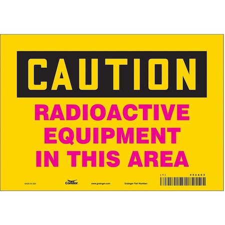 Radiation Safety Sign, 7 in H, 10 in W, Vinyl, Vertical Rectangle, 452A03 MPN:452A03
