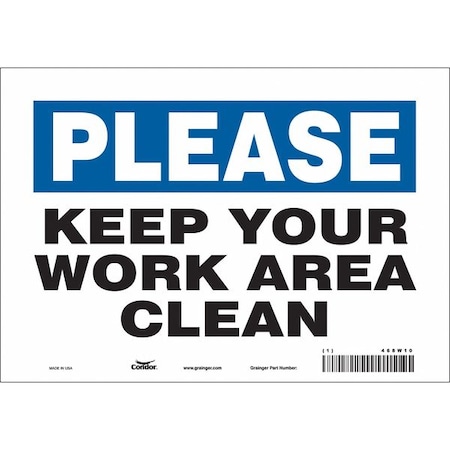 KEEP YOUR WORK AREA CLEAN, 10 in W x 7 in H, Vertical Rectangle, Vinyl, 468W10 MPN:468W10