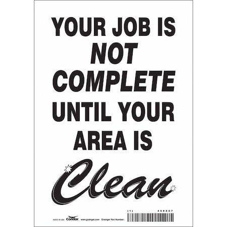 YOUR JOB IS NOT COMPLETE UNTIL YOUR AREA IS CLEAN, 7 in W x 10 in H, Horizontal Rectangle, 468X67 MPN:468X67