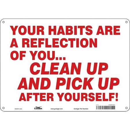 YOUR HABITS ARE A REFLECTION OF YOU.CLEAN UP AND PICK UP AFTER YOURSELF!, 14 in W x, 468Y03 MPN:468Y03