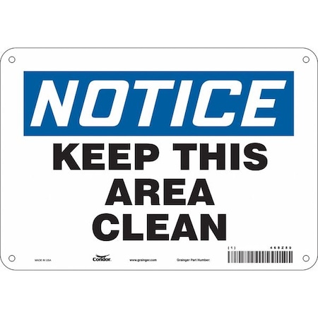 Notice, KEEP THIS AREA CLEAN, 10 in W x 7 in H, Vertical Rectangle, Aluminum, 468Z89 MPN:468Z89