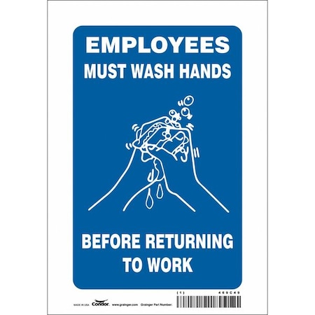 Employees Must Wash Hands Before Returning To Work, 7 in W x 10 in H, Rectangle, Vinyl, 469C49 MPN:469C49