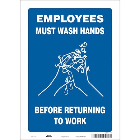Employees Must Wash Hands Before Returning To Work, 10 in W x 14 in H, Rectangle, Vinyl, 469C50 MPN:469C50