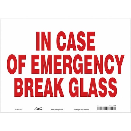 No Header, IN CASE OF EMERGENCY BREAK GLASS, 14 in W x 10 in H, Horizontal Rectangle, Vinyl MPN:469F87