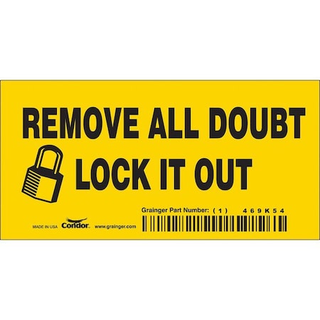 Safety Sign, 2 1/4 in Height, 4 1/2 in Width, Vinyl, Horizontal Rectangle, English MPN:469K54