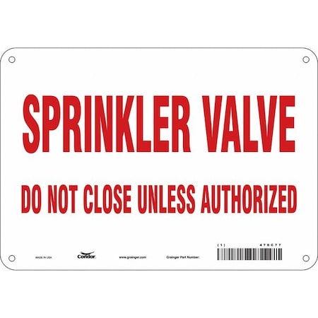 Sprinkler Valve Do Not Close Unless Authorized, 10 in W x 7 in H, Rectangle, Aluminum, 470C77 MPN:470C77