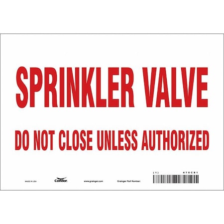 Sprinkler Valve Do Not Close Unless Authorized, 10 in W x 7 in H, Vertical Rectangle, Vinyl, 470C81 MPN:470C81