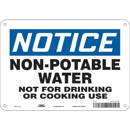 Notice, Non-Potable Water Not For Drinking Or Cooking Use, 10 in W x 7 in H, Aluminum, 470J89 MPN:470J89