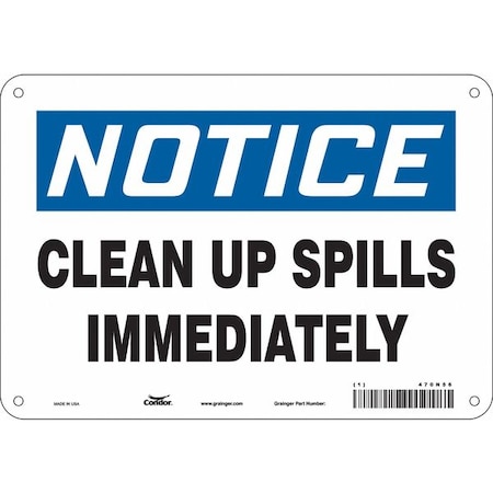 Notice, Clean Up Spills Immediately, 10 in W x 7 in H, Vertical Rectangle, Polyethylene, 470N56 MPN:470N56