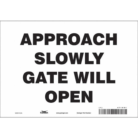 Approach Slowly Gate Will Open, 10 in W x 7 in H, Vertical Rectangle, Vinyl, 471V81 MPN:471V81