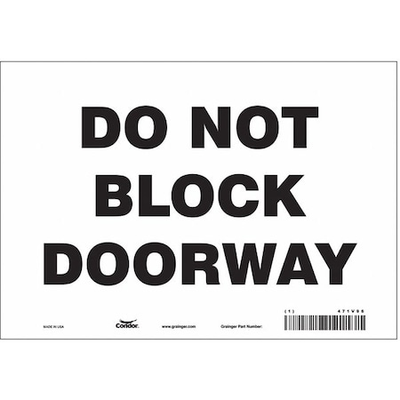 Do Not Block Doorway, 10 in W x 7 in H, Vertical Rectangle, Vinyl, 471V96 MPN:471V96