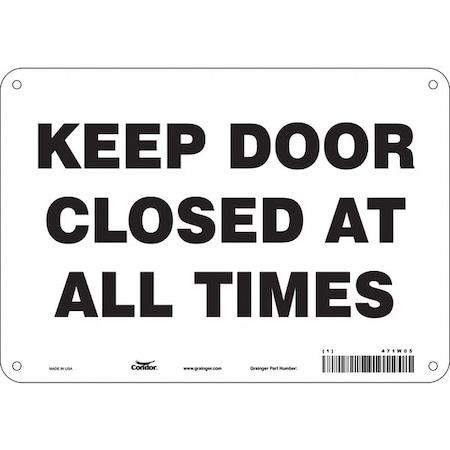 Keep Door Closed At All Times, 10 in W x 7 in H, Vertical Rectangle, Aluminum, 471W05 MPN:471W05