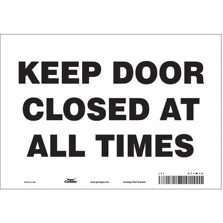 Keep Door Closed At All Times, 10 in W x 7 in H, Vertical Rectangle, Vinyl, 471W10 MPN:471W10