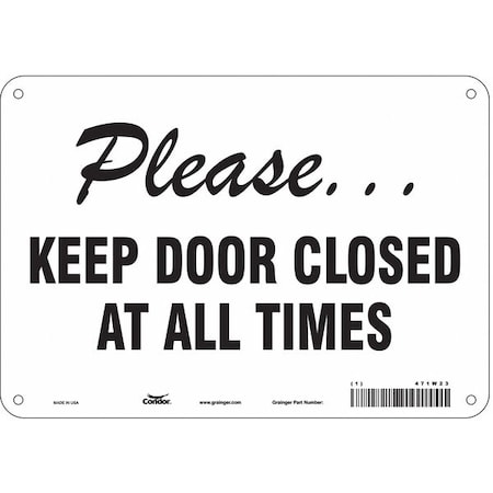 Please Keep Door Closed At All Times, 10 in W x 7 in H, Vertical Rectangle, Aluminum, 471W23 MPN:471W23