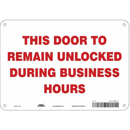 This Door To Remain Unlocked During Business Hours, 10 in W x 7 in H, Vertical Rectangle, 471W42 MPN:471W42