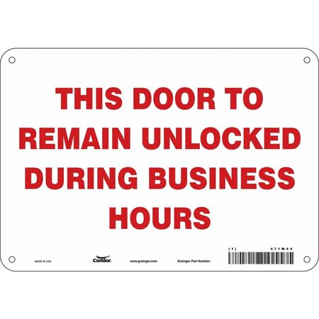 This Door To Remain Unlocked During Business Hours, 10 in W x 7 in H, Vertical Rectangle, 471W44 MPN:471W44