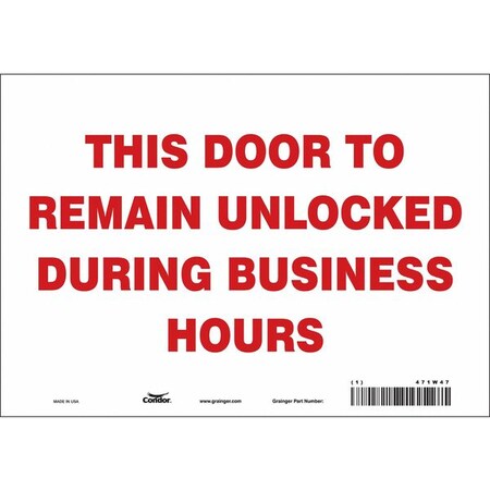 This Door To Remain Unlocked During Business Hours, 10 in W x 7 in H, Rectangle, Vinyl, 471W47 MPN:471W47