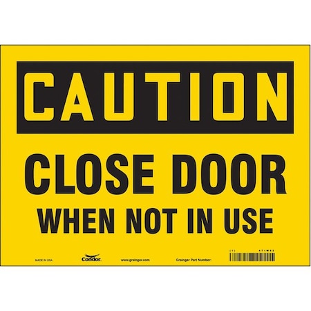 Caution, Close Door When Not In Use, 14 in W x 10 in H, Horizontal Rectangle, Vinyl, 471W82 MPN:471W82