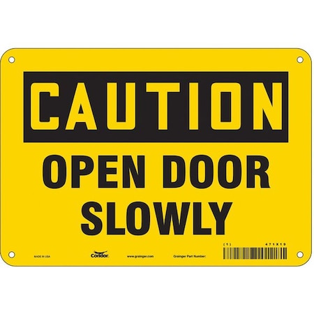 Caution, Open Door Slowly, 10 in W x 7 in H, Vertical Rectangle, Polyethylene, 471X19 MPN:471X19