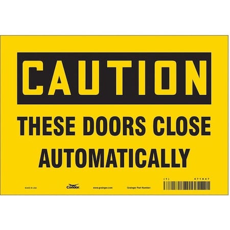 Caution, These Doors Close Automatically, 10 in W x 7 in H, Vertical Rectangle, Vinyl, 471X47 MPN:471X47