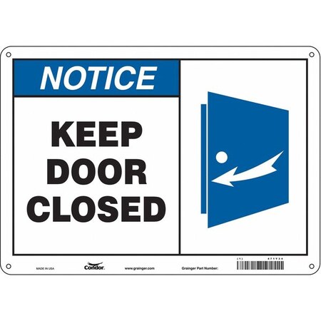 Notice, Keep Door Closed, 14 in W x 10 in H, Horizontal Rectangle, Aluminum, 471Y34 MPN:471Y34