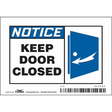 Notice, Keep Door Closed, 5 in W x 3 1/2 in H, Horizontal Rectangle, Vinyl, 471Y37 MPN:471Y37