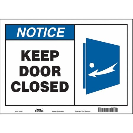 Notice, Keep Door Closed, 14 in W x 10 in H, Horizontal Rectangle, Vinyl, 471Y39 MPN:471Y39