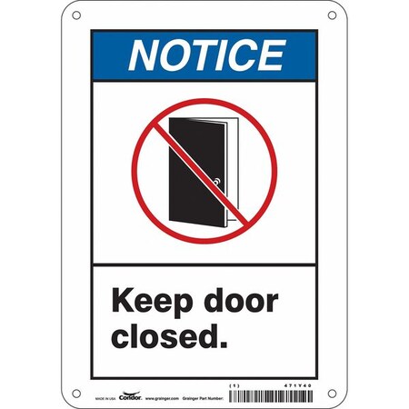Notice, Keep Door Closed., 7 in W x 10 in H, Horizontal Rectangle, Aluminum, 471Y40 MPN:471Y40