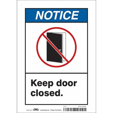 Notice, Keep Door Closed., 7 in W x 10 in H, Horizontal Rectangle, Vinyl, 471Y44 MPN:471Y44
