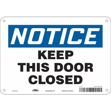 Notice, Keep This Door Closed, 10 in W x 7 in H, Vertical Rectangle, Aluminum, 471Y52 MPN:471Y52