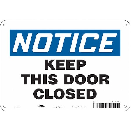 Notice, Keep This Door Closed, 10 in W x 7 in H, Vertical Rectangle, Polyethylene, 471Y56 MPN:471Y56