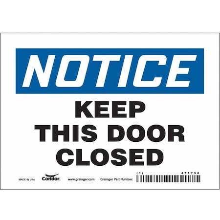 Notice, Keep This Door Closed, 7 in W x 5 in H, Horizontal Rectangle, Vinyl, 471Y58 MPN:471Y58