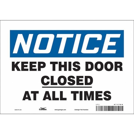 Notice, Keep This Door Closed At All Times, 10 in x 7 in, Vertical Rectangle, Polyethylene, 471Y84 MPN:471Y84