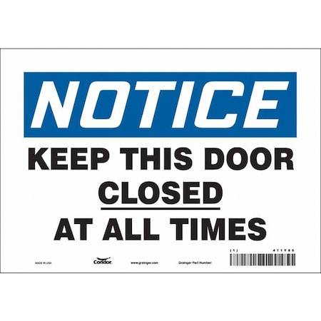 Notice, Keep This Door Closed At All Times, 10 in W x 7 in H, Vertical Rectangle, Vinyl, 471Y86 MPN:471Y86