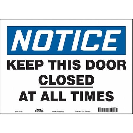 Notice, Keep This Door Closed At All Times, 14 in W x 10 in H, Horizontal Rectangle, Vinyl, 471Y87 MPN:471Y87