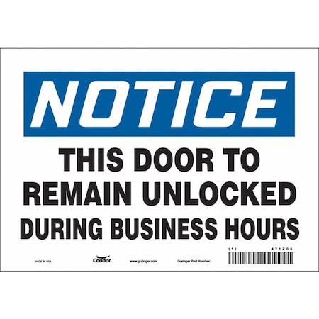 Notice, This Door To Remain Unlocked During Business Hours, 10 in W x 7 in H, Vinyl, 471Z05 MPN:471Z05