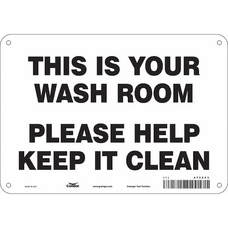 THIS IS YOUR WASHROOM PLEASE HELP KEEP IT CLEAN, 10 in W x 7 in H, Rectangle, Aluminum, 473Z83 MPN:473Z83