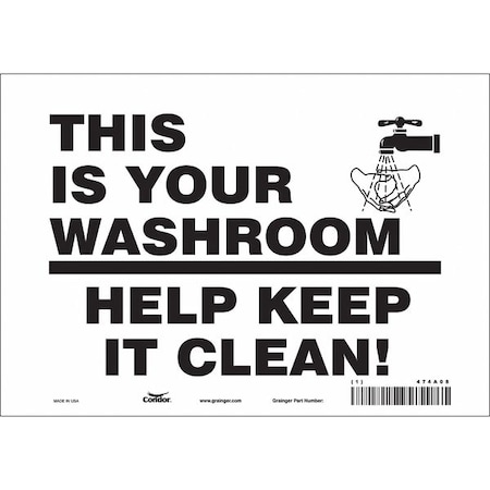 THIS IS YOUR WASHROOM HELP KEEP IT CLEAN, 10 in W x 7 in H, Vertical Rectangle, Vinyl, 474A08 MPN:474A08