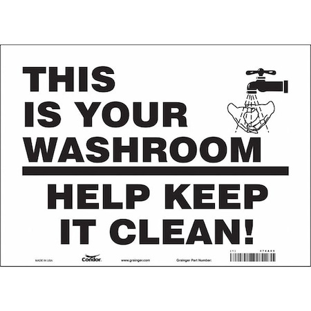 THIS IS YOUR WASHROOM HELP KEEP IT CLEAN, 14 in W x 10 in H, Horizontal Rectangle, Vinyl, 474A09 MPN:474A09