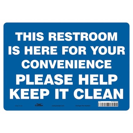 THIS RESTROOM IS HERE FOR YOUR CONVENIENCE PLEASE HELP KEEP IT CLEAN, 14 in x 10 in, Vinyl, 474A34 MPN:474A34